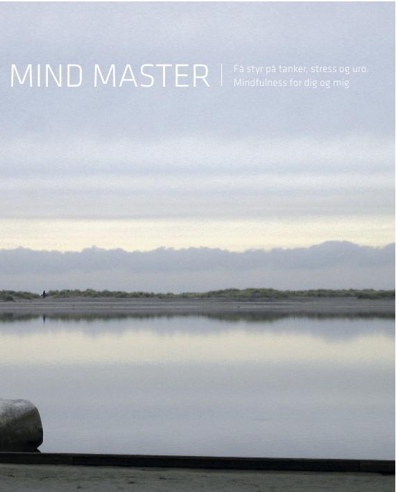 Mind Master - Få styr på tanker, stress og uro. Mindfulness for dig og mig