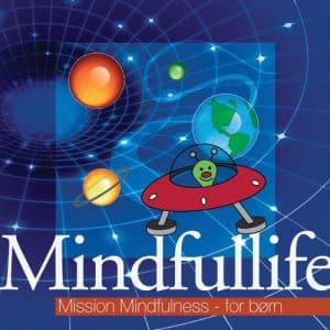 Mission Mindfulness – for børn (Mindfullife)