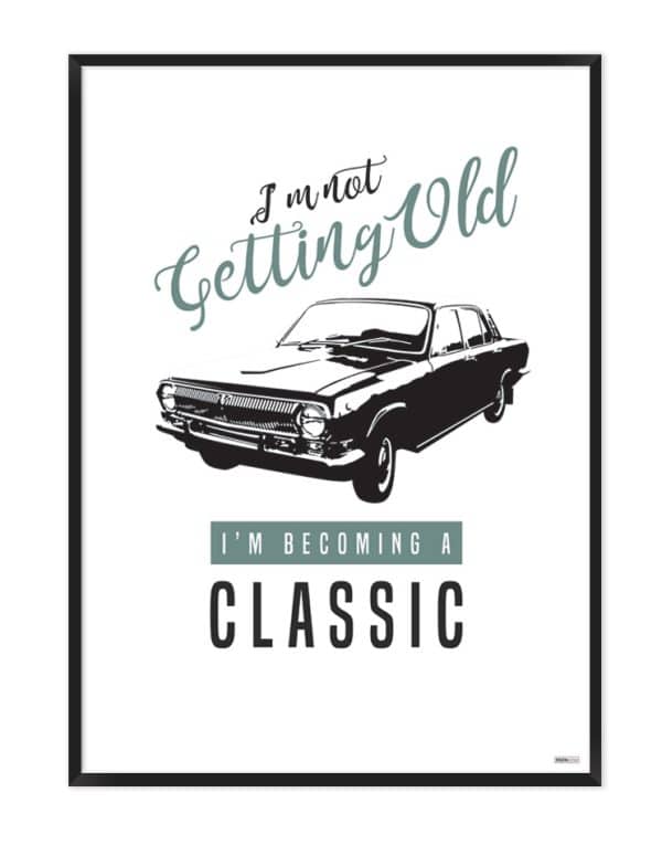Plakat: I'm not getting Old (Quote Me)