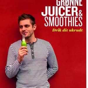 Super grønne juicer og smoothies af Mads Bo