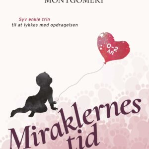 Miraklernes tid 0 til 2 år, bog af Hedvig Montgomery – Hedvig Montgomery – Books – Buump
