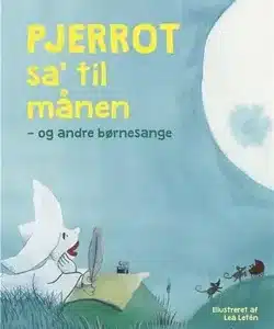 Pjerrot sa’ til månen – og andre børnesange