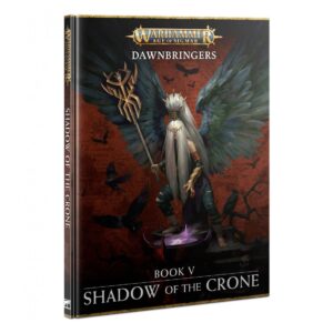 Shadow of the Crone – Dawnbringers Book 5 – Age of Sigmar – Games Workshop